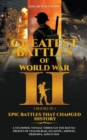 Image for Greatest Battles of WWII [5 Books in 1] - Epic Battles That Changed History : A Stunning Voyage Through The Battlefronts of Stalingrad, Atlantic, Midway, Okinawa, and D-DAY