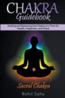 Image for Chakra Guidebook : Sacral Chakra: Healing and Balancing One Chakra at a Time for Health, Happiness, and Peace