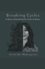 Image for Breaking Cycles-A Story of Breaking the Cycle of Abuse