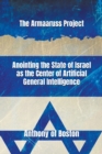Image for The Armaaruss Project : Anointing the State of Israel as the Center of Artificial General Intelligence