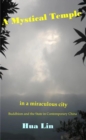Image for Mystical Temple in a Miraculous City : Buddhism and the State in Contemporary China