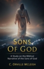 Image for Sons of God:A Study on the Biblical Narrative of the Sons of God
