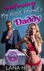 Image for Seducing My Best Friend's Daddy : Best Friend's Daddy, #3