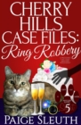 Image for Cherry Hills Case Files: Ring Robbery: A Wedding Cat Cozy Mystery Whodunit : Cozy Cat Caper Mystery Short, #5