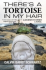 Image for There&#39;s a Tortoise in My Hair: A Journey to Spirit, a Novel