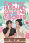 Image for Only My Husband Calls Me Cooper