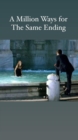 Image for Million Ways for the Same Ending