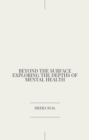 Image for Beyond the Surface Exploring the Depths of Mental Health