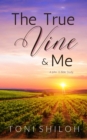 Image for True Vine and Me