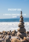 Image for Spaceship Soul: A Spiritual Connection with the Divine: Self-Awakening, #1