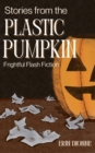 Image for Stories from the Plastic Pumpkin