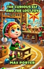 Image for Curious Elf And The Lost Toy: Virtue Series