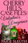 Image for Cherry Hills Case Files: Valentine's Vengeance: A Humorous Cat Cozy Mystery Whodunit : Cozy Cat Caper Mystery Short, #6
