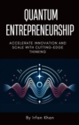 Image for Quantum Entrepreneurship: Accelerate Innovation and Scale with Cutting-Edge Thinking