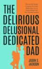 Image for Delirious Delusional Dedicated Dad
