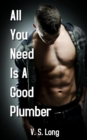 Image for All You Need Is A Good Plumber