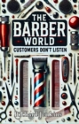 Image for Barber World- Customer&#39;s Don&#39;t Listen: The Barber World Series