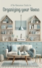 Image for No-Nonsense Guide to Organizing Your Home: Declutter, Destress, Save Time and Money and Learn to Love Your Home Again