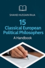 Image for 15 Classical European Political Philosophers: A Handbook