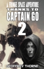 Image for Thanks to Captain Go (Fringe Space #2): Fringe Space, #2
