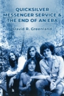 Image for Quicksilver Messenger Service &amp; the End of an Era