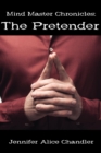 Image for Mind Master Chronicles: The Pretender : Mind Master Chronicles, #3