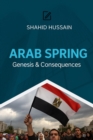 Image for Arab Spring: Genesis &amp; Consequences