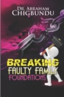 Image for Breaking Faulty Family Foundations