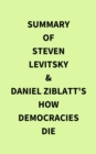 Image for Summary of Steven Levitsky &amp; Daniel Ziblatt&#39;s How Democracies Die