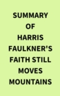 Image for Summary of Harris Faulkner&#39;s Faith Still Moves Mountains