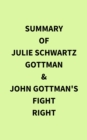 Image for Summary of Julie Schwartz Gottman &amp; John Gottman&#39;s Fight Right