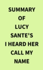Image for Summary of Lucy Sante&#39;s I Heard Her Call My Name