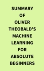 Image for Summary of Oliver Theobald&#39;s Machine Learning for Absolute Beginners