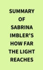 Image for Summary of Sabrina Imbler&#39;s How Far the Light Reaches