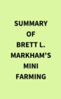 Image for Summary of Brett L. Markham&#39;s Mini Farming