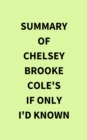 Image for Summary of Chelsey Brooke Cole&#39;s If Only I&#39;d Known