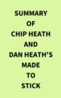 Image for Summary of Chip Heath and Dan Heath&#39;s Made to Stick