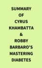 Image for Summary of Cyrus Khambatta &amp; Robby Barbaro&#39;s Mastering Diabetes