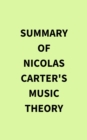 Image for Summary of Nicolas Carter&#39;s Music Theory