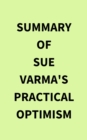 Image for Summary of Sue Varma&#39;s Practical Optimism