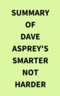 Image for Summary of Dave Asprey&#39;s Smarter Not Harder
