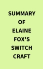 Image for Summary of Elaine Fox&#39;s Switch Craft