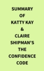 Image for Summary of Katty Kay &amp; Claire Shipman&#39;s The Confidence Code