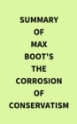 Image for Summary of Max Boot&#39;s The Corrosion of Conservatism