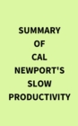 Image for Summary of Cal Newport&#39;s Slow Productivity