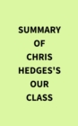 Image for Summary of Chris Hedges&#39;s Our Class