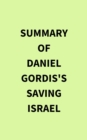 Image for Summary of Daniel Gordis&#39;s Saving Israel