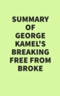 Image for Summary of George Kamel&#39;s Breaking Free From Broke