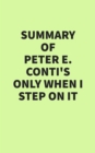 Image for Summary of Peter E. Conti&#39;s Only When I Step On It