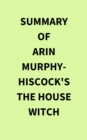 Image for Summary of Arin Murphy-Hiscock&#39;s The House Witch